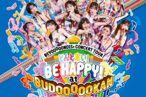 [DBձݳ][BEYOOOOONDS – BEYOOOOOND1St CONCERT TOUR Donto Koi! BE HAPPY! at BUDOOOOOKAN!!!!!!!!!!!! 2022][BDISO][22.2GB][ٶ]